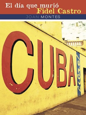 cover image of El día que murió Fidel Castro